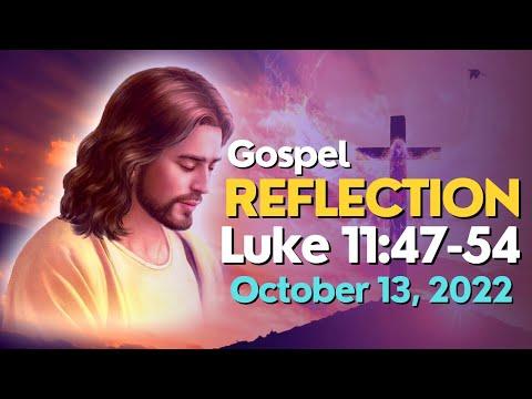 Gospel Reading and Reflection of Luke 11:47-54 for October 13, 2022 | Daily Gospel Today