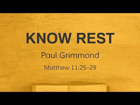 Know Rest (Matthew 11:25-29)