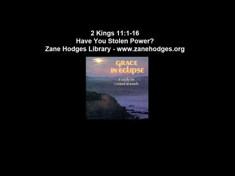 2 Kings 11:1-16 - Have You Stolen Power? - Zane C. Hodges