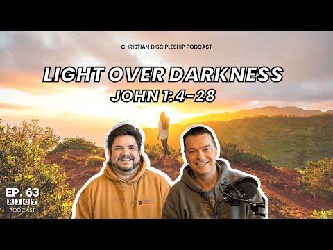 Light Over Darkness John 1:4-28 | RIOT Podcast Ep 63 | Christian Discipleship Podcast