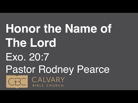 11/7/21 AM - Exodus 20:7 - "Honor the Name of the Lord" - Rodney Pearce