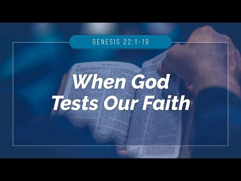 When God Tests Our Faith | Genesis 22:1-19