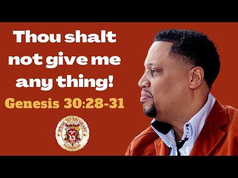 Thou shalt not give me anything! Genesis 30:28-31 Duane Johnson Speak To My Heart Ministries