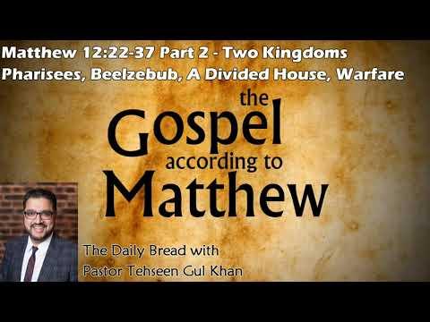 Matthew 12:22-37 P2 Two Opposing Kingdoms, Sin Against Holy Spirit - Commentary by Pastor TG Khan