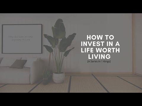 July 17th, HOW TO INVEST IN A LIFE WORTH LIVING (3/4), 1 KINGS 7:23-39