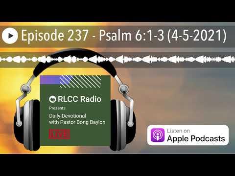 Episode 237 - Psalm 6:1-3 (4-5-2021)