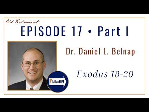 Come Follow Me : Exodus 18-20 -- Part 1 : Dr. Daniel L. Belnap