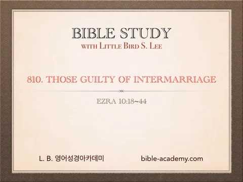 810. Those Guilty of Intermarriage - Ezra 10:18~44