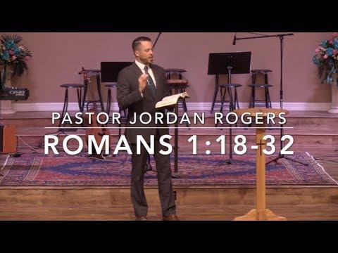 The Why and How of God's Wrath - Romans 1:18-32 (9.23.18) - Pastor Jordan Rogers