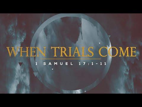 When Trials Come | 1 Samuel 17:1-11