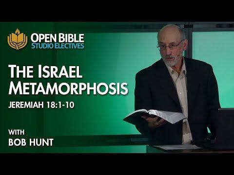Studio Electives - The Israel Metamorphosis - Jeremiah 18:1-10 with Bob Hunt