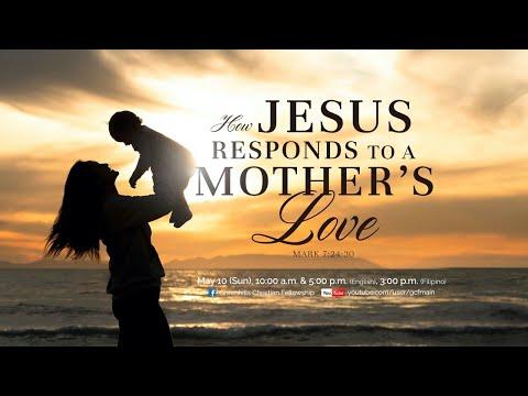 How Jesus Responds To A Mother's Love  (Mark 7:24-30) | 9 May 2020 | 10:00am