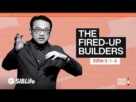 The Fired-Up Builders ???? (Ezra 3: 1-6) | Pr Daniel Tan | SIBLife Online