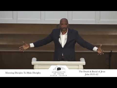 The Death & Burial of Jesus | Pastor Anthony Kidd | John 19:31 42 CORRECTED