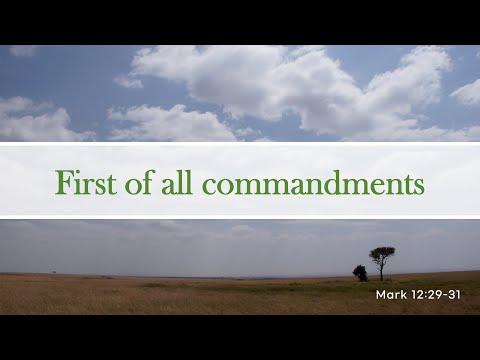 First of all commandments (Mark 12:29-31)
