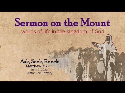 Service for June 7, 2020 - Matthew 7:7-11 - Ask, Seek, Knock