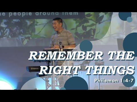 "Remember the Right Things" // Philemon 1:4-7 // Pastor Ray Loo