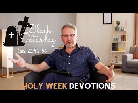 Black Saturday | Luke 23:56 | Holy Week Devotional Series