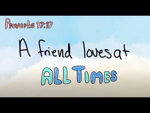 Proverbs 17:7 - A Friend Loves At ALL Times