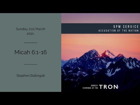 Sunday Evening Service: 21st March 2021- Micah 6:1-16