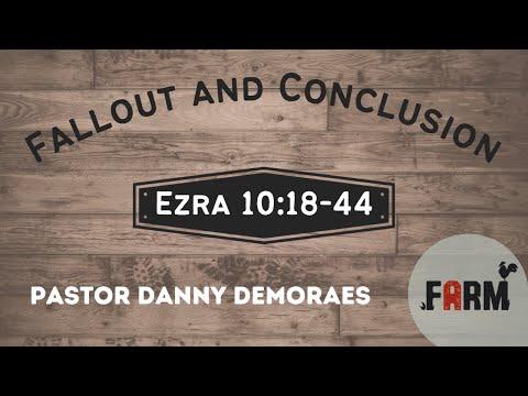 Fallout and Conclusion - Ezra 10:18-44 - June 30, 2021 | The FARM Church