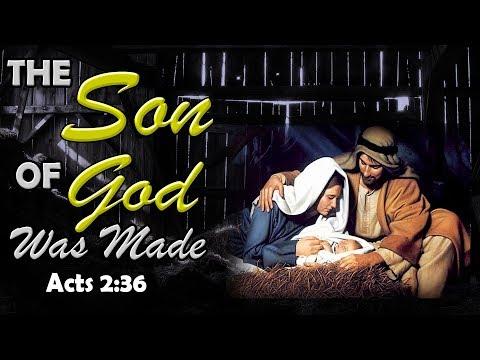 The Son of God Was Made, Acts 2:36