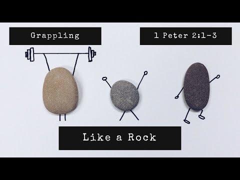 Grappling: Like a Rock | 1 Peter 2:1-3
