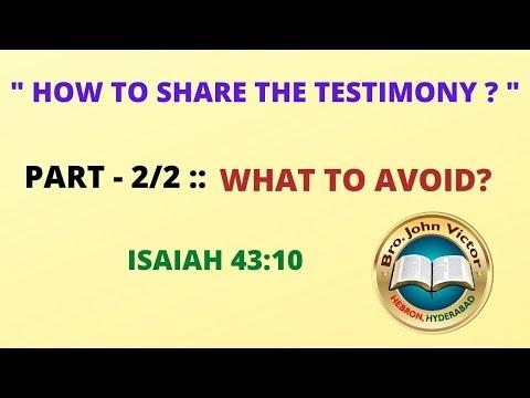 " HOW TO SHARE THE TESTIMONY? "  PART - 2/2 :: WHAT TO AVOID? ISAIAH 43:10