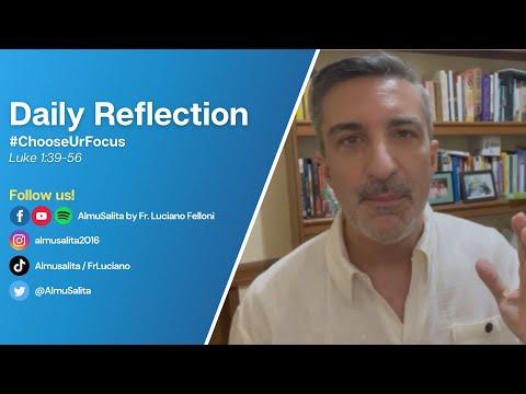 Daily Reflection | Luke 1:39-56 | #ChooseUrFocus | May 31, 2022