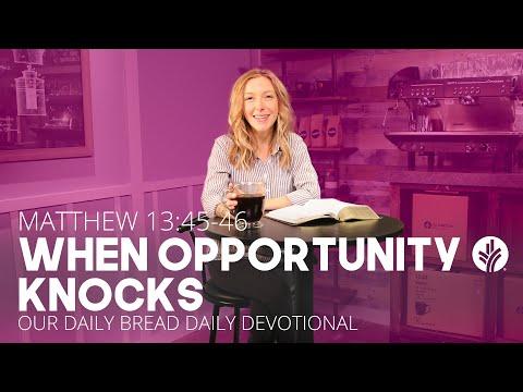 When Opportunity Knocks | Matthew 13:45–46 | Our Daily Bread Video Devotional