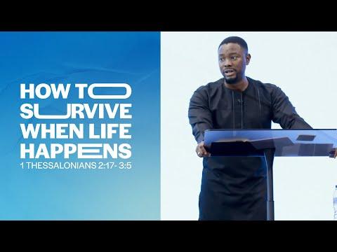 How to Survive When Life Happens 1 Thessalonians 2:17- 3:5 - Emmanuel Oset