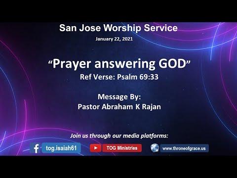 San Jose - Jan 22 2021 - Prayer answering GOD - Psalm 69:33