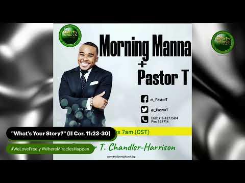 #MorningManna + @_PastorT [10.25.22] "What's Your Story?" (II Corinthians 11:23-30) #WeLoveFreely…