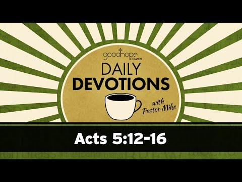 Acts 5:12-16 // Daily Devotions with Pastor Mike