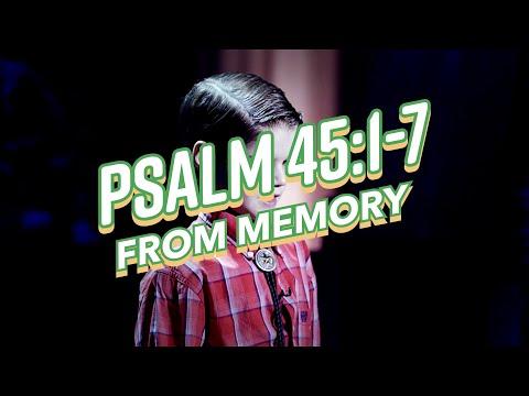 Psalm 45:1-7 From Memory!