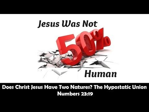 Does Christ Jesus Have Two Natures? The Hypostatic Union – Numbers 23:19