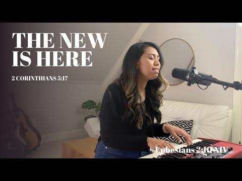 "The New Is Here" - 2 Corinthians 5:17 (NIV)