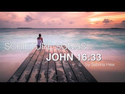 John 16:33 Scripture Songs | Sabrina Hew