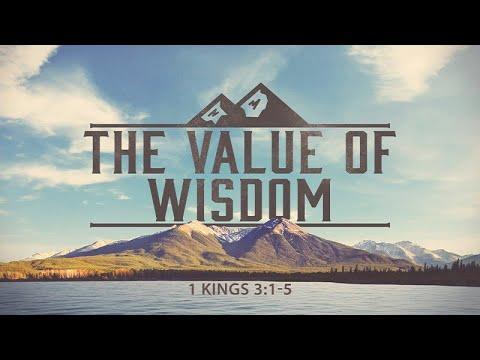 The Value of Wisdom | 1 Kings 3:1-5 | Rich Jones