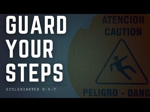Guard Your Steps - Ecclesiastes 5:1-7