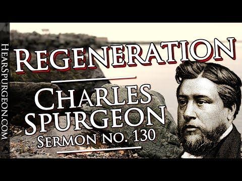 130. Regeneration - Charles Spurgeon Sermon - Born Again John 3:3
