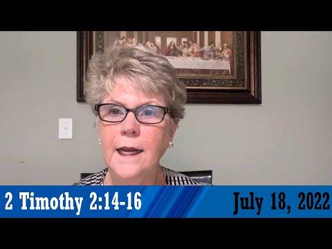 Daily Devotionals for July 18, 2022 - 2 Timothy 2:14-16 by Bonnie Jones