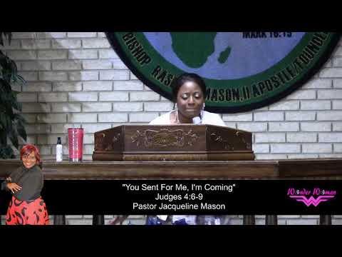 "You Sent For Me, I'm Coming" Judges 4:6-9 Pastor Jacqueline Mason