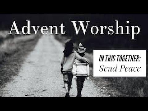 December 9, 2020 I “In This Together: Send Peace” I Micah 5:2-5a I Advent I Rev. Jason Auringer