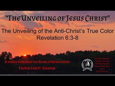 May 1, 2022 PM Revelation 6:3-8 The Unveiling of the Anti-Christ's True Color