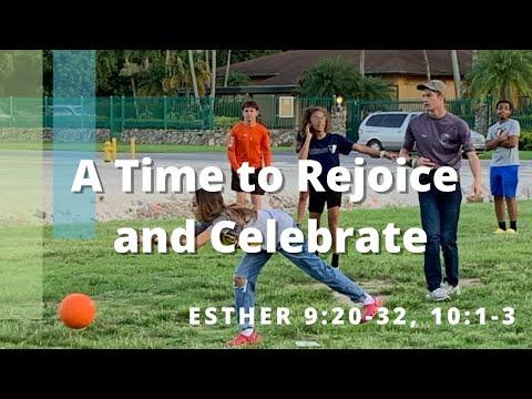 A Time to Rejoice and Celebrate - Esther 9:20-32; 10:1-3