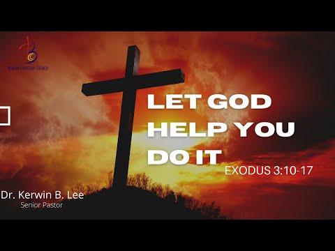 11/23/2021 Bible Study: Let God Help You Do It - Exodus 3:10-17