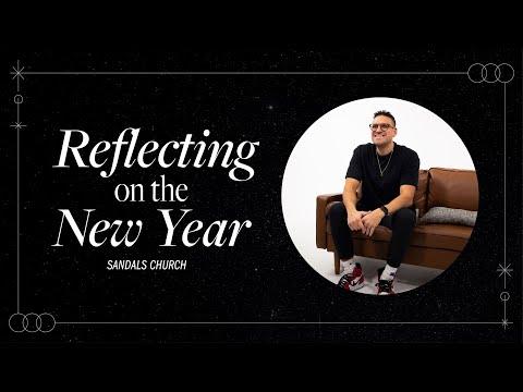 Reflecting On The New Year (Worship and Message) | Sandals Church