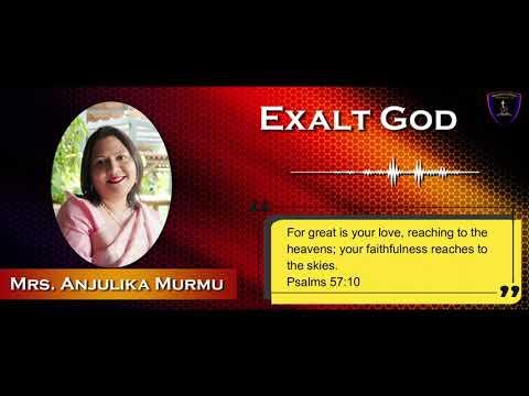 Exalt God || Psalms 57:9-10 (ENGLISH) Mrs. Anjulika Murmu|| Spring of Life Ministries.