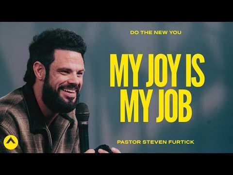 My Joy Is My Job | Pastor Steven Furtick | Elevation Church